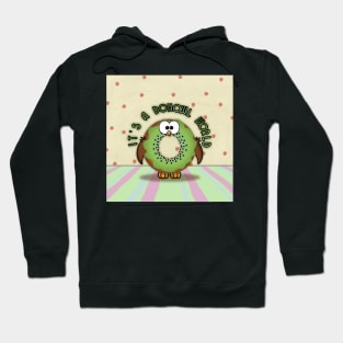 it's a donowl world kiwi flavor Hoodie